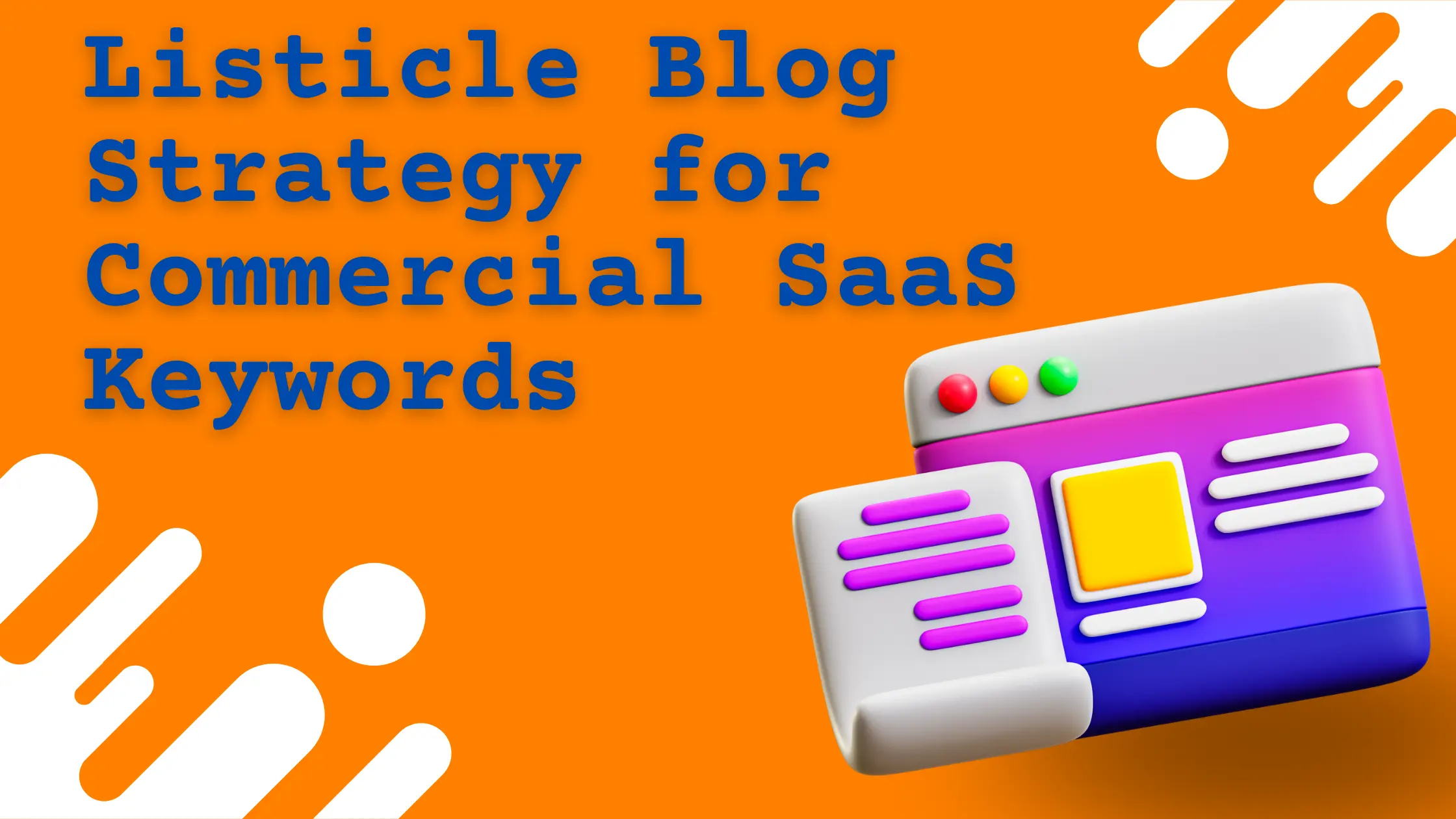 Listicle Blog Strategy for Commercial SaaS Keywords