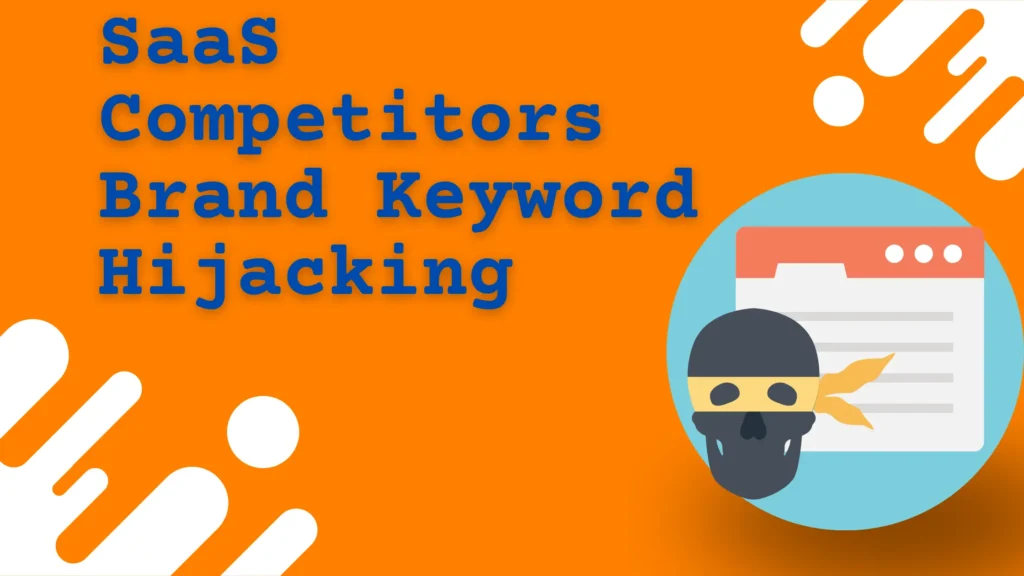 SaaS Competitors Brand Keyword Hijacking
